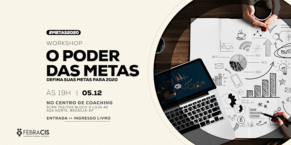 [BRASÍLIA/DF] WORKSHOP - O PODER DAS METAS 05/12/19