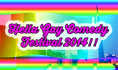 Best of the Hella Gay Comedy Fest ! primary image