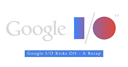 Google I/O 2014 - Recap primary image