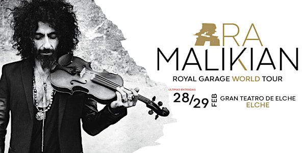 Ara Malikian en Elche - Royal Garage World Tour (29 de febrero)