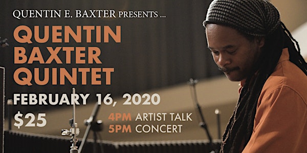  Quentin E. Baxter presents QUENTIN BAXTER QUINTET ~ 2020 GRAMMY WINNER!