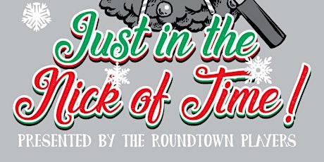 Roundtown Players Presents: Just in the Nick of Time