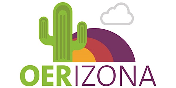 AZ Regional OER Conference: Connections to Grow and Sustain Open Education
