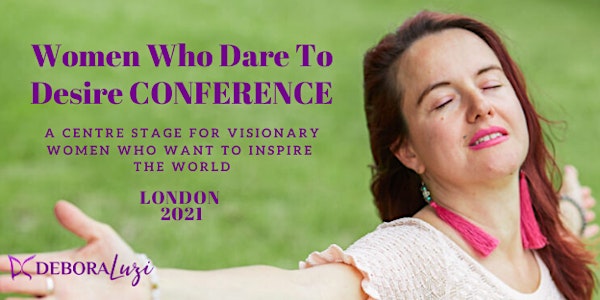 Women Who Dare to Desire Conference LONDON 2021