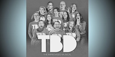 Image principale de Musical Improv Night with TBD: The Improvised Musical!