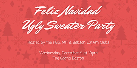 HBS/MIT/Babson LatAm Present: Feliz Navidad Ugly Sweater Party @  The Grand primary image