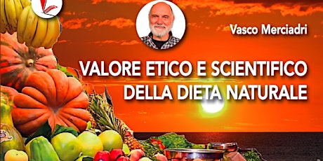 Immagine principale di Conferenza su Valore etico e scientifico della dieta naturale di Vasco Mer 