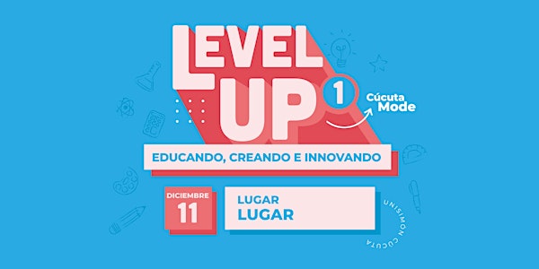 Level Up 1 Cúcuta: Educando, creando e innovando