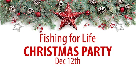 2019 Fishing for Life Christmas Dinner & Program Featuring Julie Von Vett - Dec 12 primary image