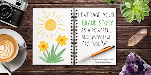 Leverage Your Brand Story as a Powerful and Impactful Tool Workshop primary image