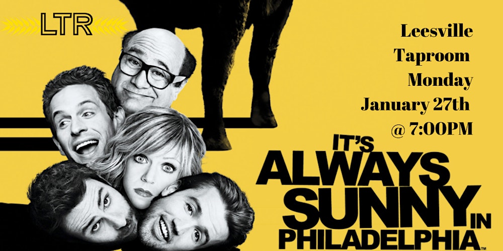 It S Always Sunny In Philadelphia Trivia At Leesville Tap