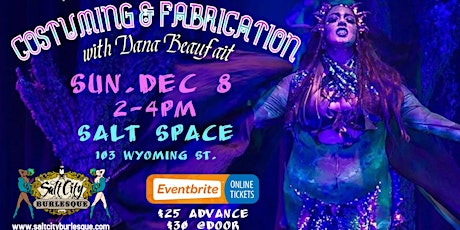Salt City Burlesque Presents: "Costuming & Fabrication" with Dana Beaufait