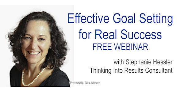 Effective Goal Setting for Real Success - FREE Webinar