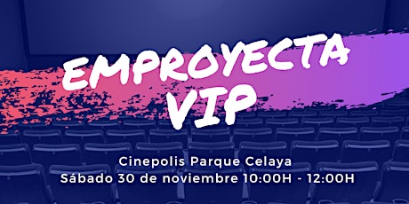 Imagen principal de Emproyecta VIP (Cinepolis)