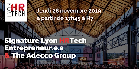 Image principale de Lyon HRTech : Signature Entrepreneur.e.s & The Adecco Group