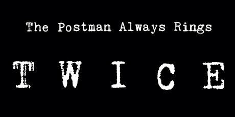 The Postman Always Rings Twice - Sunday, November 21st @ 9PM primary image