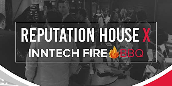 Reputation House x InnTech Fire BBQ