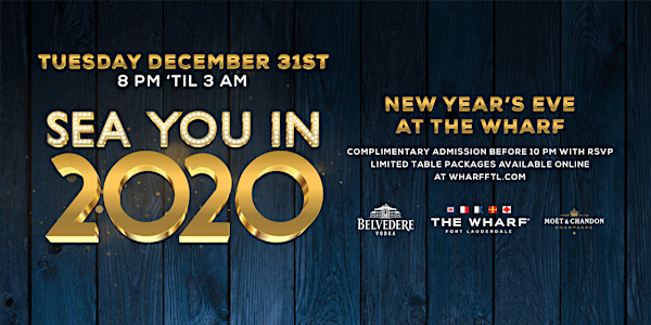 SEA YOU IN 2020! New Year's Eve at The Wharf Fort Lauderdale