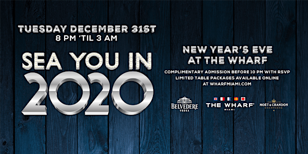 SEA YOU IN 2020! New Year's Eve at The Wharf Miami