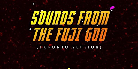 Sounds From The Fuji God (Toronto Version) primary image