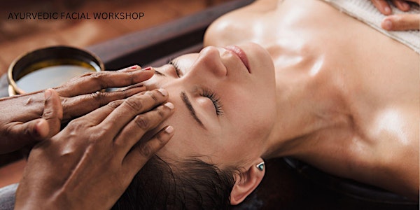 Ayurvedic Facial Massage Workshop