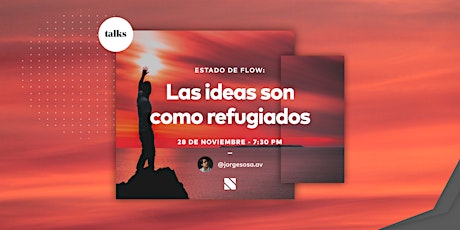 Imagen principal de Estado de Flow: Las ideas son como refugiado