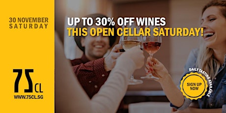 Up to 30% OFF Wines this Open Cellar Saturday!