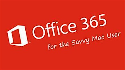 Office 365 for the Savvy Mac User primary image