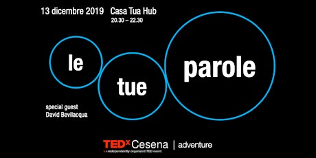 Immagine principale di LE TUE PAROLE | TEDxCesena Adventure 
