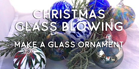 Christmas Glass Blowing - Make an Ornament primary image