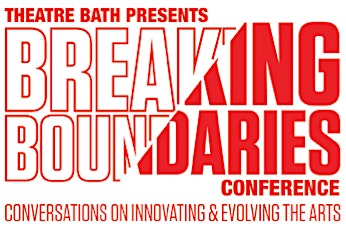 Theatre Bath Breaking Boundaries Conference primary image