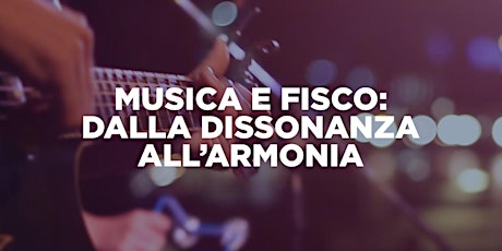 Immagine principale di Musica e Fisco: dalla dissonanza all'armonia 