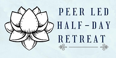 Peer Led Half-Day Retreat (Hybrid) primary image