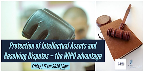Protection of Intellectual Assets and Resolving Disputes–the WIPO advantage