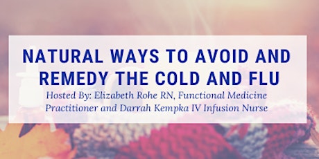 Natural Ways to Avoid and Remedy the Cold and Flu