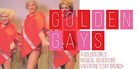 “Hot Flashbacks” A Golden Girls Musical Adventure Valentine’s Day Brunch primary image