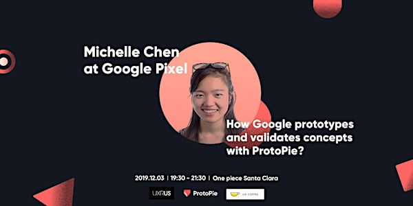 How Google prototypes and validates concepts with ProtoPie