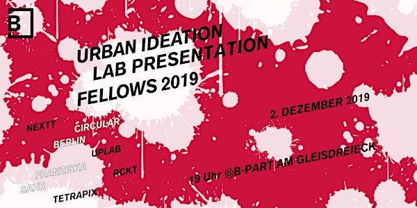 Urban Ideation Lab Event: Fellows 2019 present their key research findings