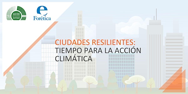 Ciudades resilientes: tiempo para la acción climática