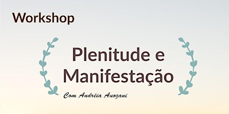 Imagem principal do evento Workshop: Plenitude e Manifestação