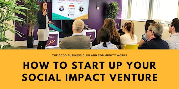 How to Start Up Your Social Impact Venture