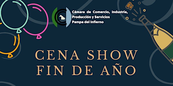 Cena Show Fin de Año: Cámara de Comercio Pampa del Infierno