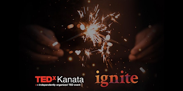 TEDxKanata - Ignite