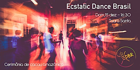 Imagem principal do evento EDBR - Ecstatic Dance Brasil :: Cerimônia de cacau