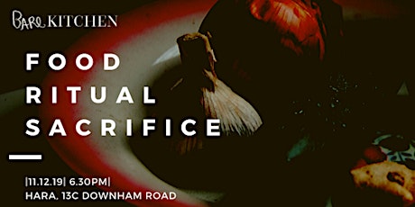 Food, Rituals & Sacrifice | an evening of food + conversation  primary image