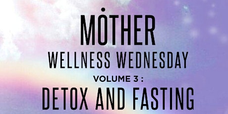 Wellness Wednesday: Detox & Fasting primary image
