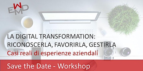 Immagine principale di La digital transformation: riconoscerla, favorirla, gestirla 