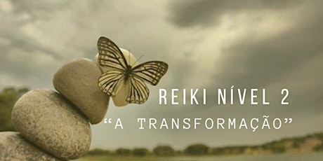 Imagem principal do evento Reiki Nível 2 - Okuden - "A Transformação"