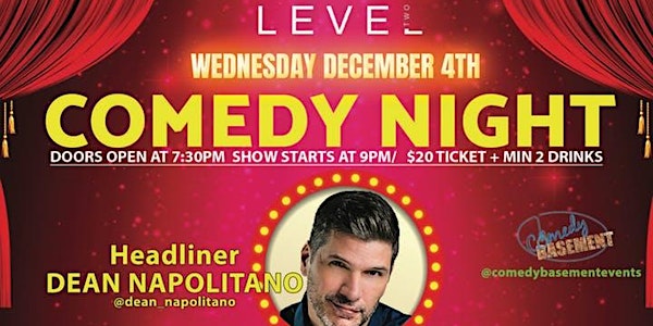 Level 2 Comedy Night presents Dean Napolitano (HBO, NBC, ABC) Wed Dec 4!