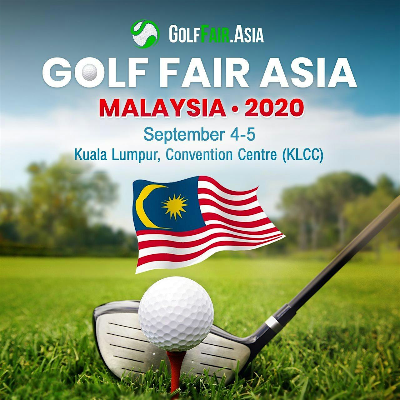 Golf Fair Asia 2020 - Malaysia (We invite Europe & UK)